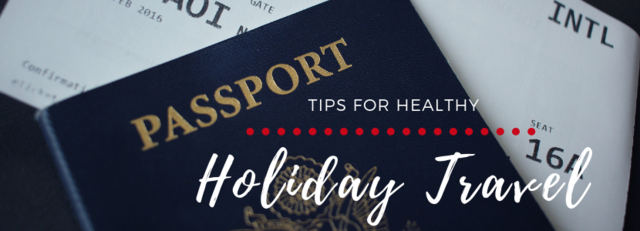 tips for healthy holiday travel, immune boost for travel, holiday stress, colorado natural medicine and acupuncture