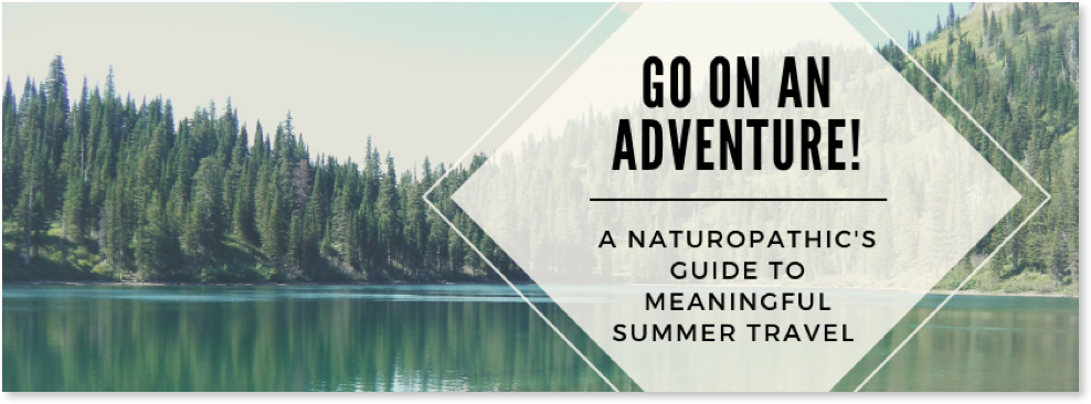 Summer 2021, Summer travel, colorado road trips, naturopathic medicine, doctor adam graves, COVID19 travel