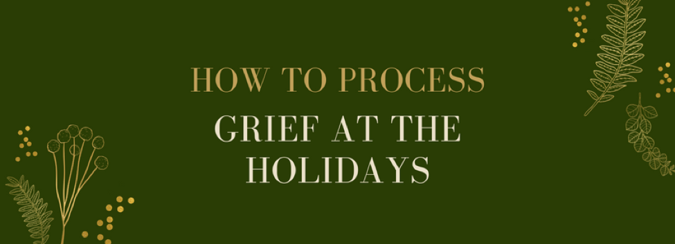 grief during the holidays, naturopathic support for grief, holiday anxiety, acupuncture, holistic counseling