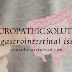 Gastrointestinal issues, mind and body, naturopathic solutions, functional testing, holistic healthcare, integrative wellness