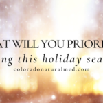 Managing priorities, holiday season, holiday stress, natural stress remedy, nature, nutrition and mental health, supplements for stress, holiday self-care