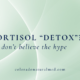 cortisol detox, fall 2025, reset, stress management, hormonal health, lowering cortisol, nervous system support, supplements for stress