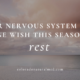 nervous system support, rest, holidays, lowering cortisol, stress, nervous system reset, acupuncture, massage, breath work