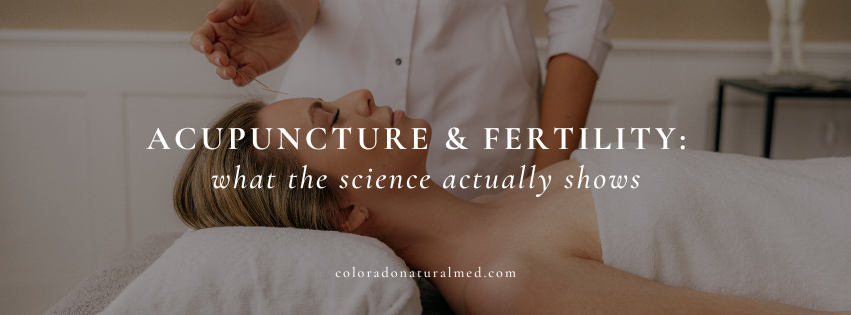 acupuncture and fertility, holistic health, reproductive health, natural hormonal balance, nervous system regulation, acupuncture for fertility, inflammation, infertility
